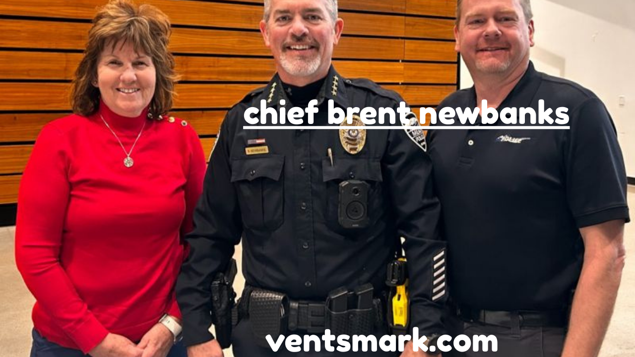chief brent newbanks